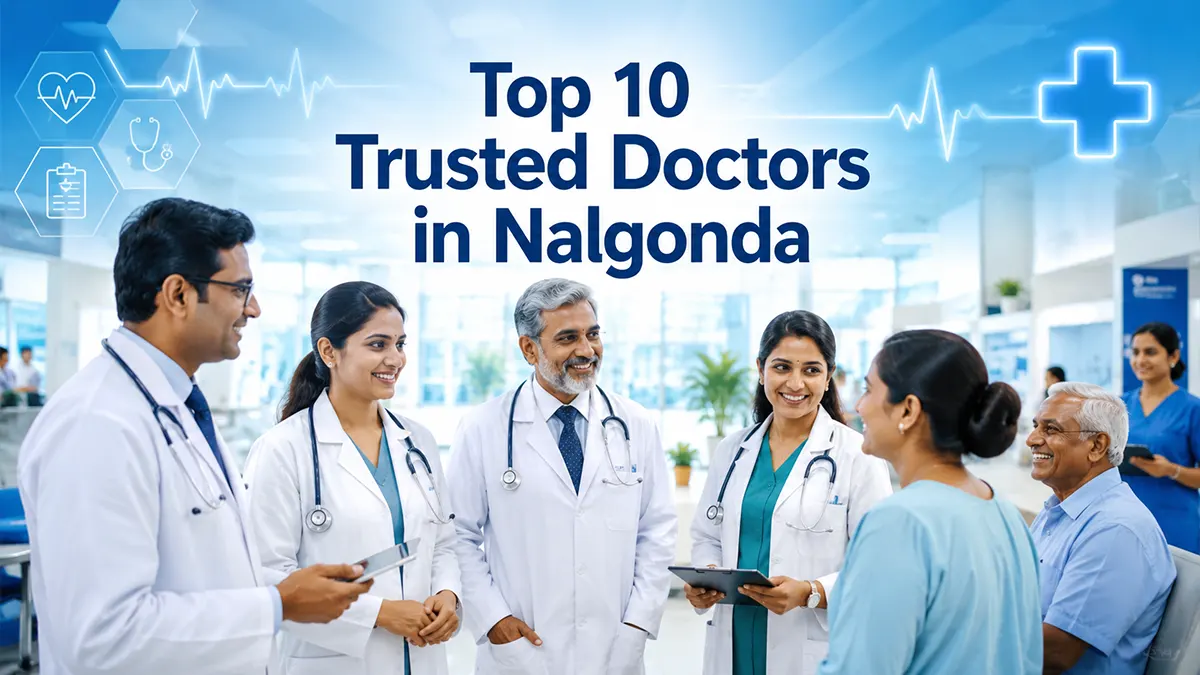 Top 10 Best Doctors in Nalgonda (2026) | Top Specialists Reviewed | Top City Hub